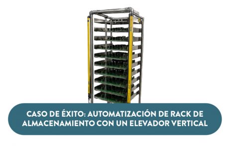 Caso de éxito: Automatización de rack de almacenamiento con un Elevador vertical para pallets.